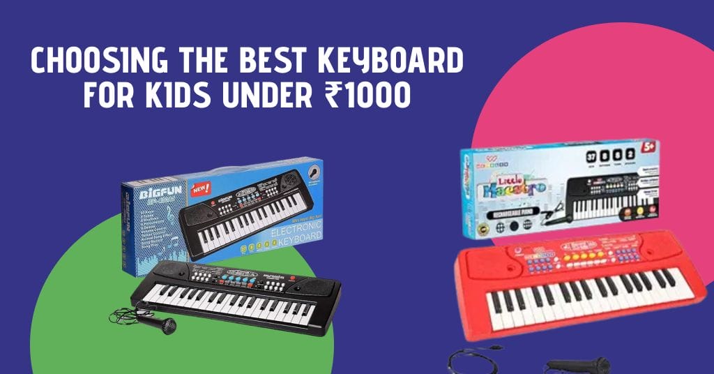 Choosing the Best Keyboard for Kids Under ₹1000