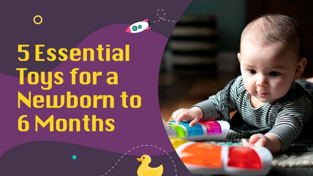 essential toys for 0–6 month baby